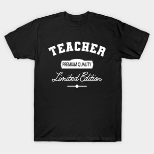 Teacher - Premium Quality Limited Edition T-Shirt